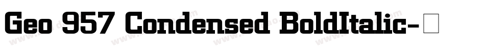 Geo 957 Condensed BoldItalic字体转换